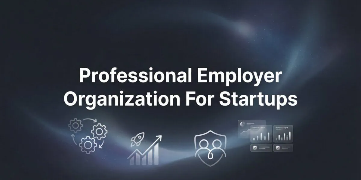 7 Strategies for Choosing a Professional Employer Organization for Startups
