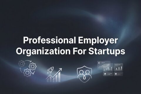 7 Strategies for Choosing a Professional Employer Organization for Startups