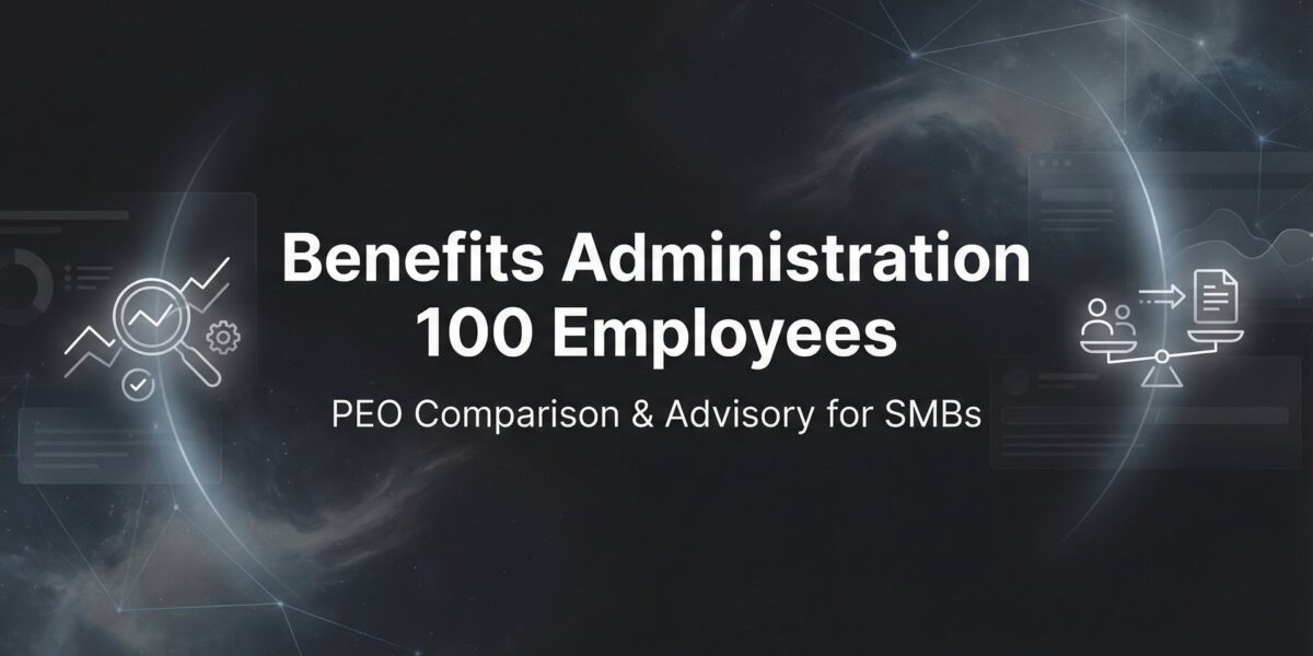 Benefits Administration for 100 Employees: What Actually Changes at This Size