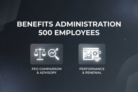 Benefits Administration for 500 Employees: What Actually Changes at This Size
