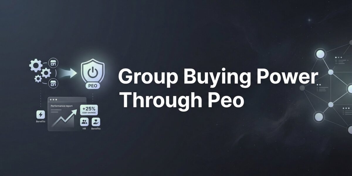Group Buying Power Through PEO: How Small Businesses Access Enterprise-Level Benefits