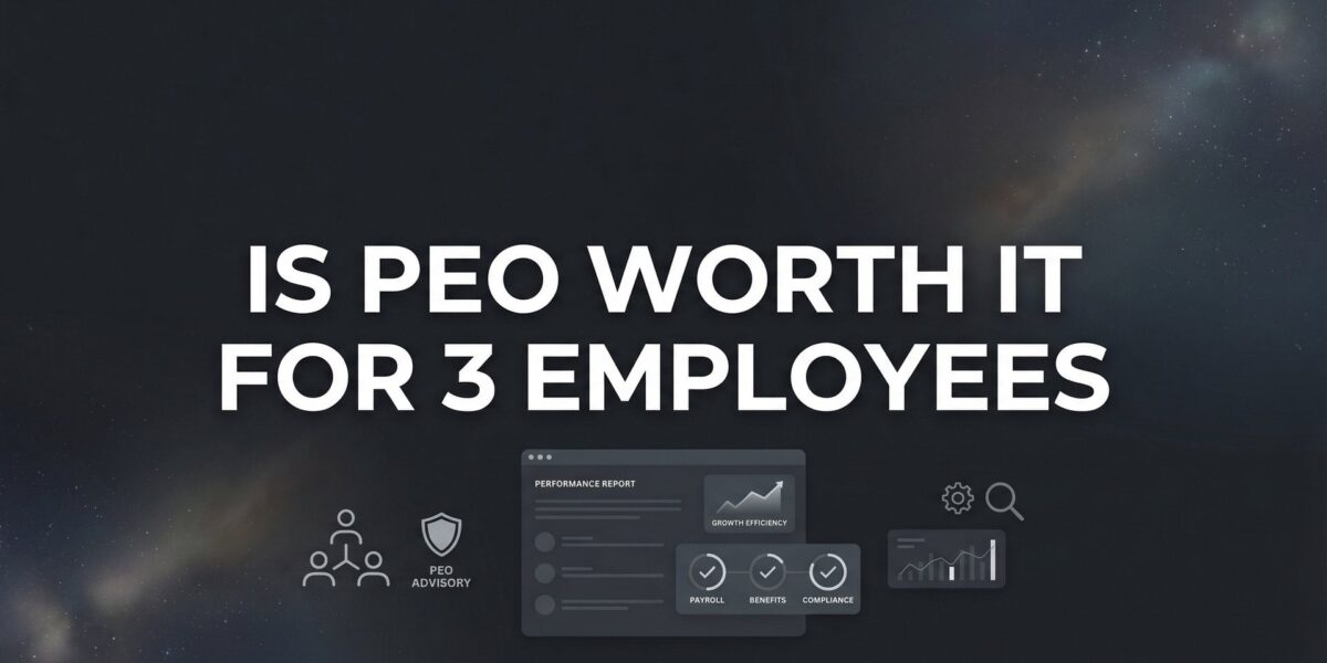 Is a PEO Worth It for 3 Employees? A Practical Cost-Benefit Analysis