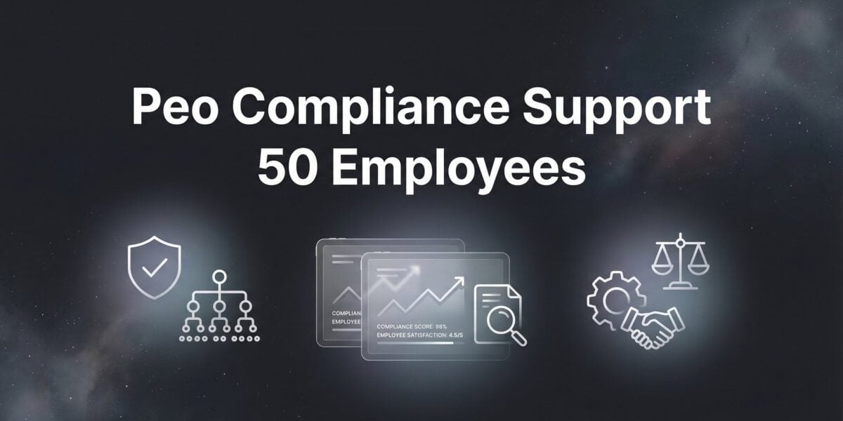 PEO Compliance Support at 50 Employees: What Changes and Why It Matters
