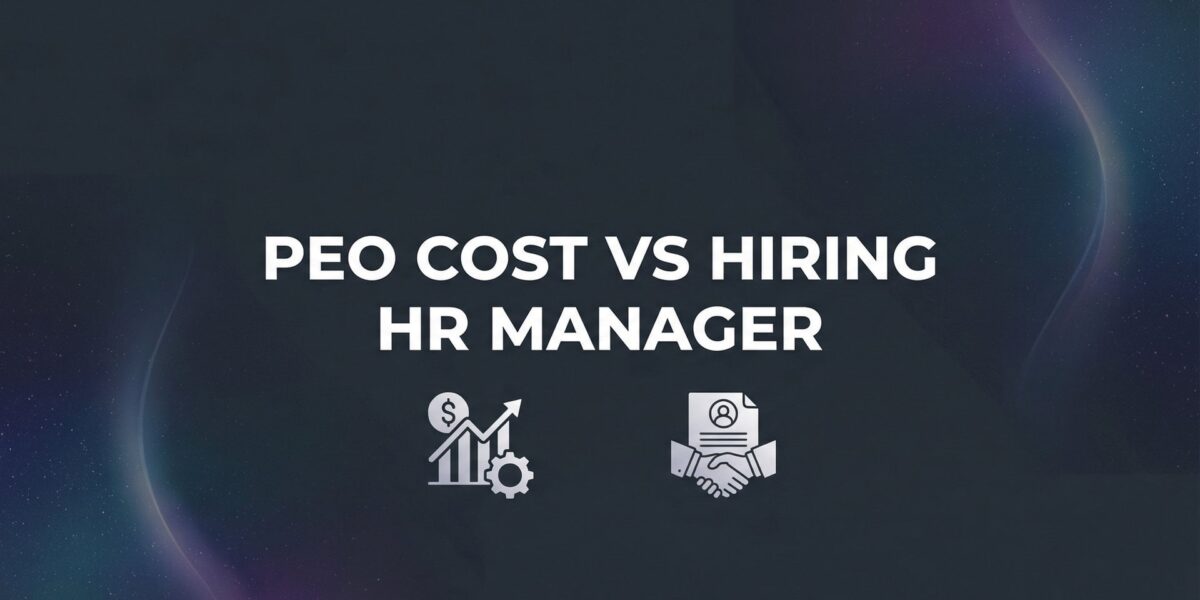 7 Practical Ways to Compare PEO Cost vs Hiring an HR Manager