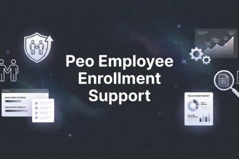 How to Maximize PEO Employee Enrollment Support: A Step-by-Step Guide for Business Owners
