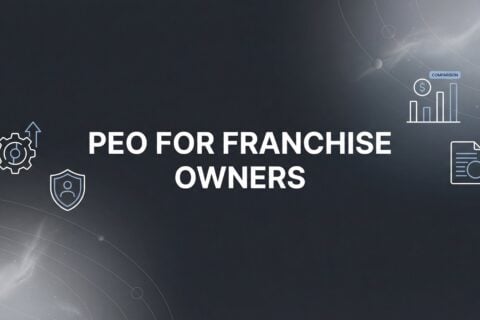7 PEO Strategies for Franchise Owners: Multi-Location HR Without the Complexity