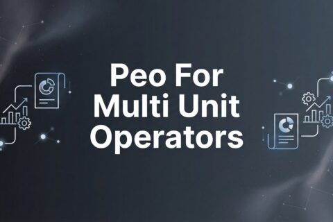 7 PEO Strategies for Multi-Unit Operators Managing Locations Across States