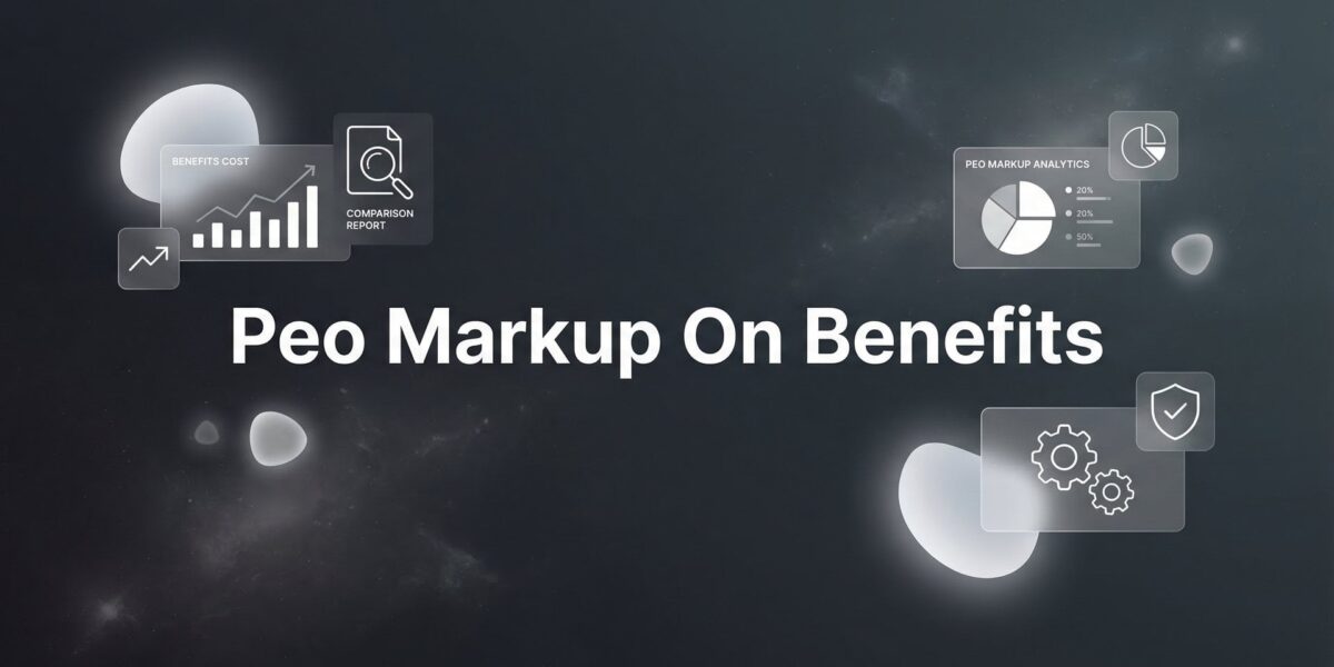 PEO Markup on Benefits: What You’re Actually Paying For (And What’s Negotiable)