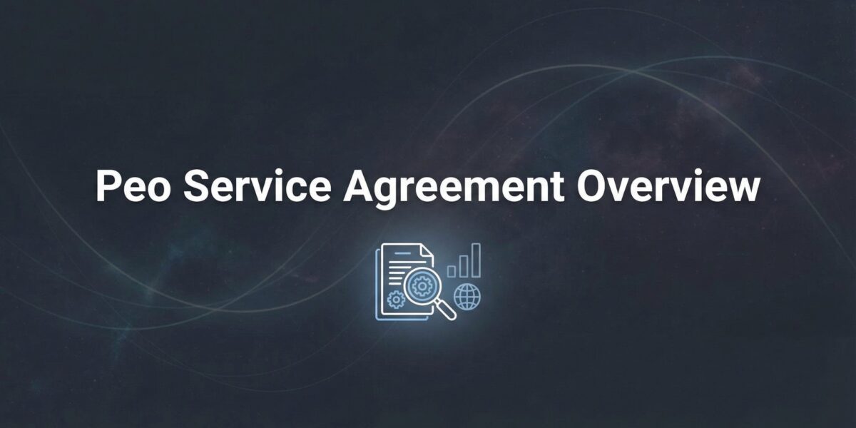 PEO Service Agreement Overview: What Business Owners Need to Know Before Signing