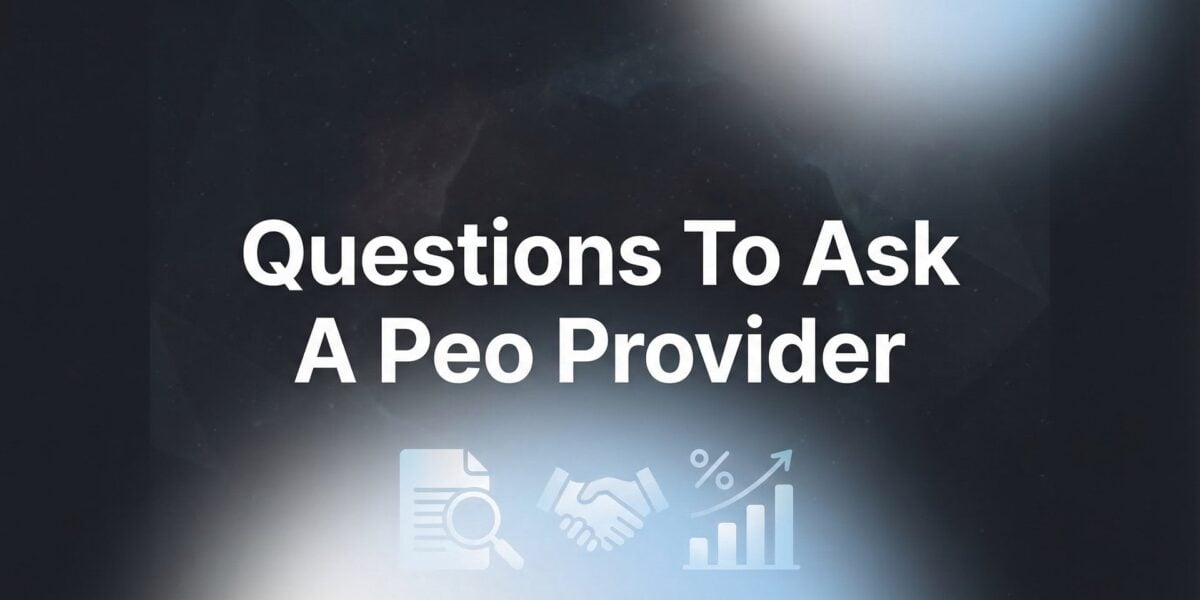 47 Questions to Ask a PEO Provider Before You Sign (2026 Checklist)