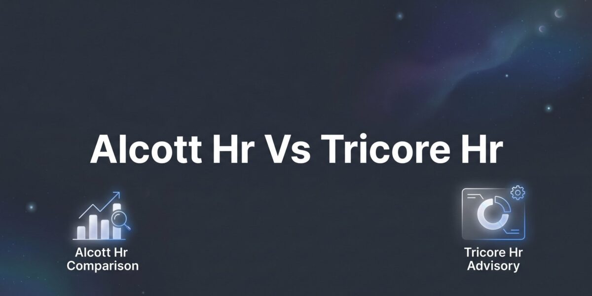 Alcott HR vs TriCore HR: 7 Decision Factors That Actually Matter