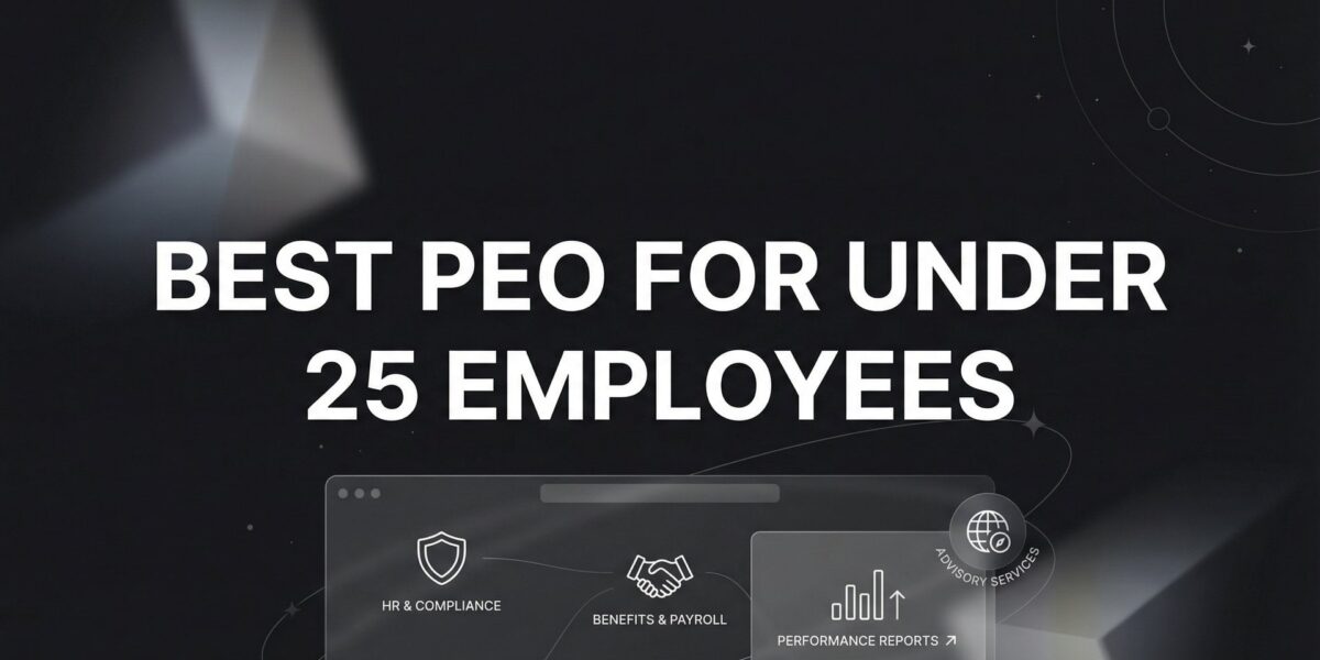 Best PEO for Under 25 Employees: 7 Strategies to Find the Right Fit