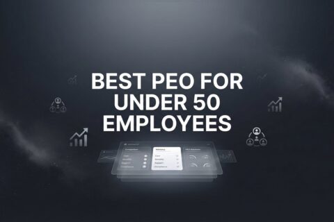Best PEO for Under 50 Employees: 7 Strategies to Find the Right Fit