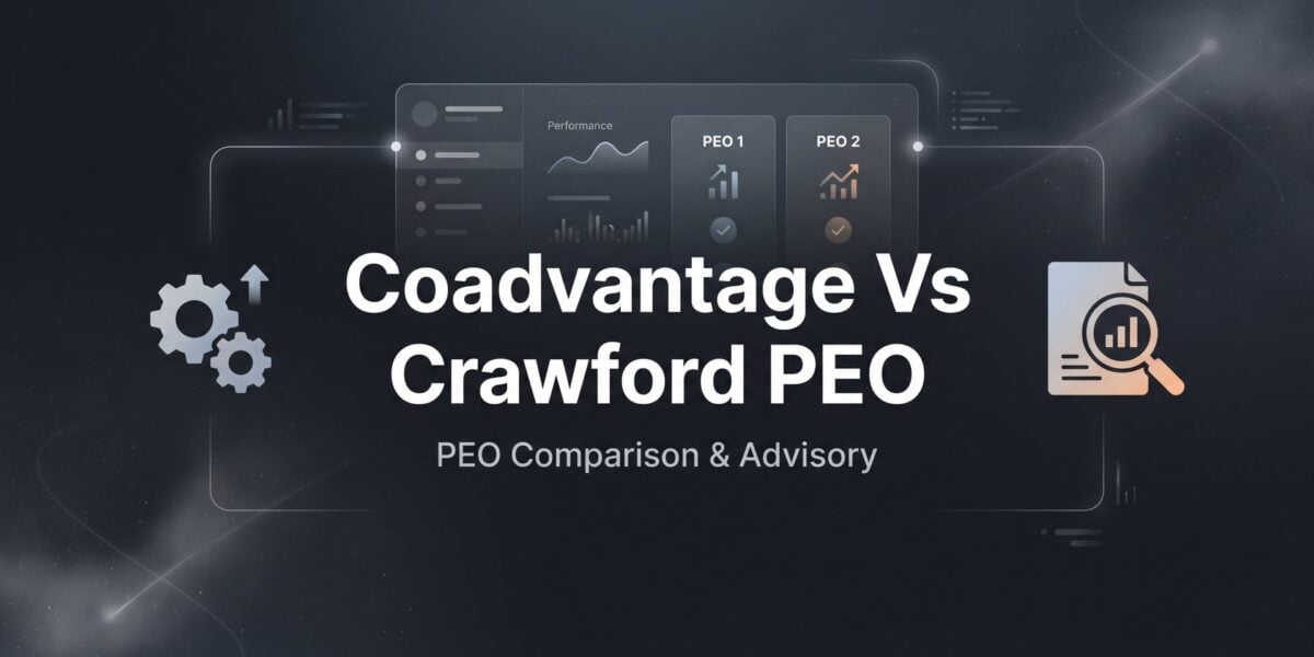 CoAdvantage vs Crawford PEO: 6 Decision Factors That Actually Matter
