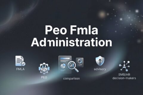 PEO FMLA Administration: How Co-Employment Changes Leave Management