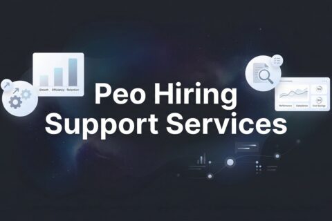 PEO Hiring Support Services: What’s Actually Included and What’s Not