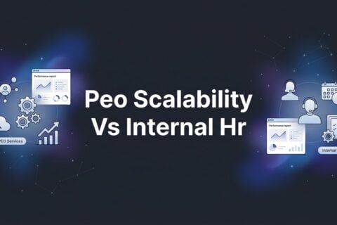 7 Strategies to Evaluate PEO Scalability vs Building Internal HR