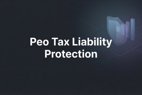 PEO Tax Liability Protection: What Actually Transfers and What Stays With You