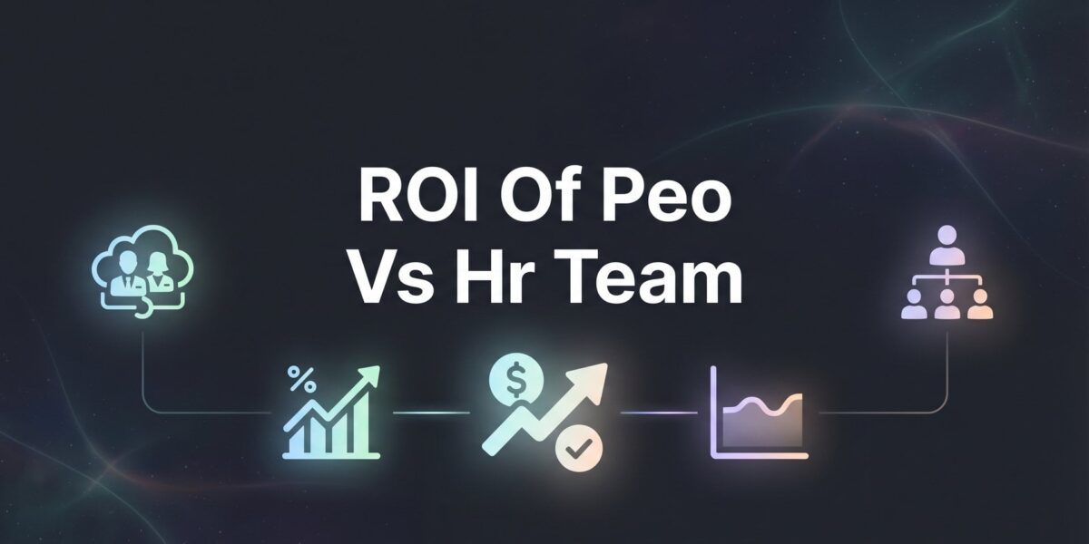 7 Strategies to Calculate PEO ROI vs Building an In-House HR Team