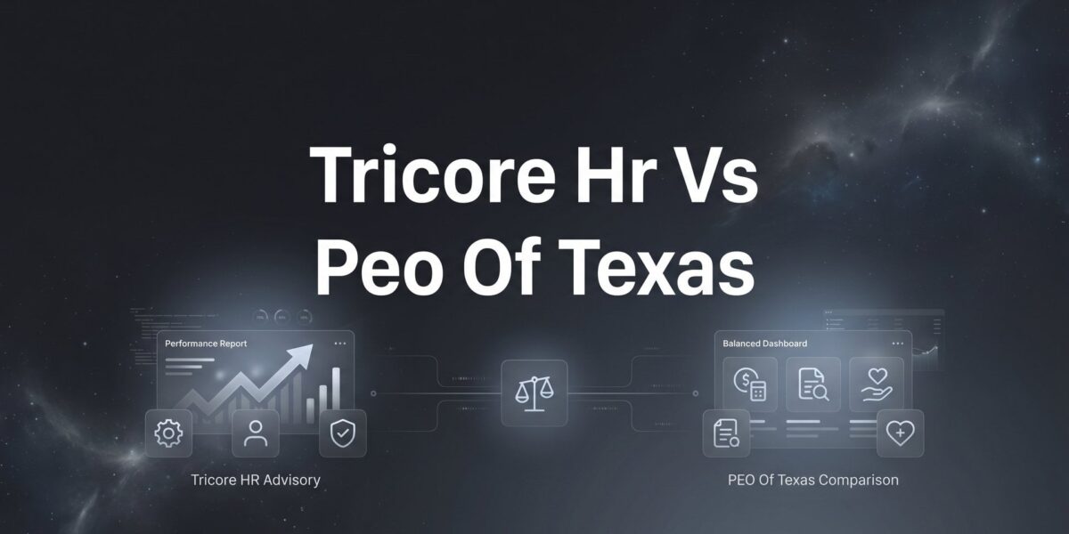 TriCore HR vs PEO of Texas: 7 Decision Factors That Actually Matter
