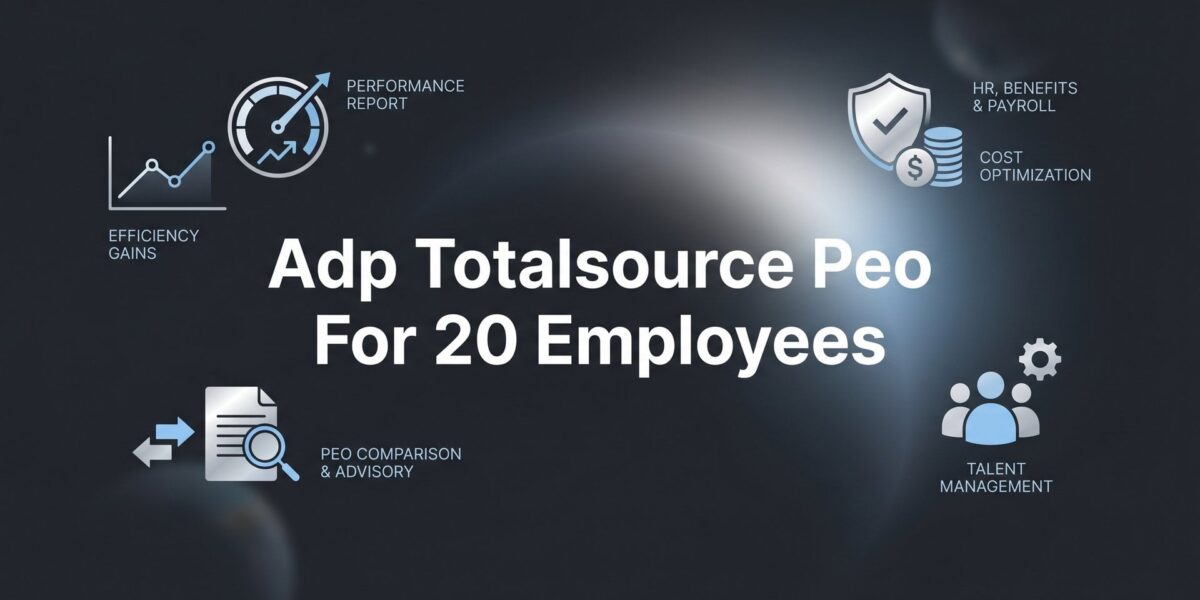 ADP TotalSource PEO for 20 Employees: What It Actually Costs and Whether It Fits