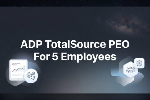 ADP TotalSource PEO for 5 Employees: What Micro-Teams Actually Need to Know
