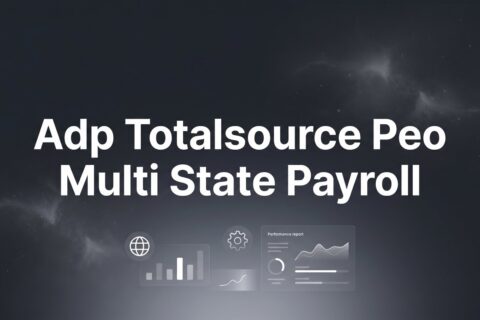 7 Strategies for Managing Multi-State Payroll Through ADP TotalSource