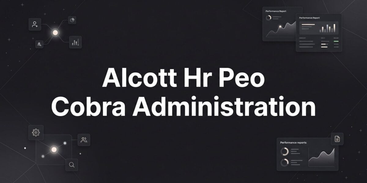 Alcott HR PEO COBRA Administration: What Business Owners Need to Know Before Signing