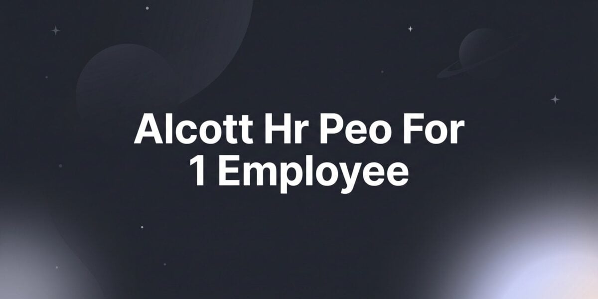 Alcott HR PEO for 1 Employee: Is It Worth It at That Size?