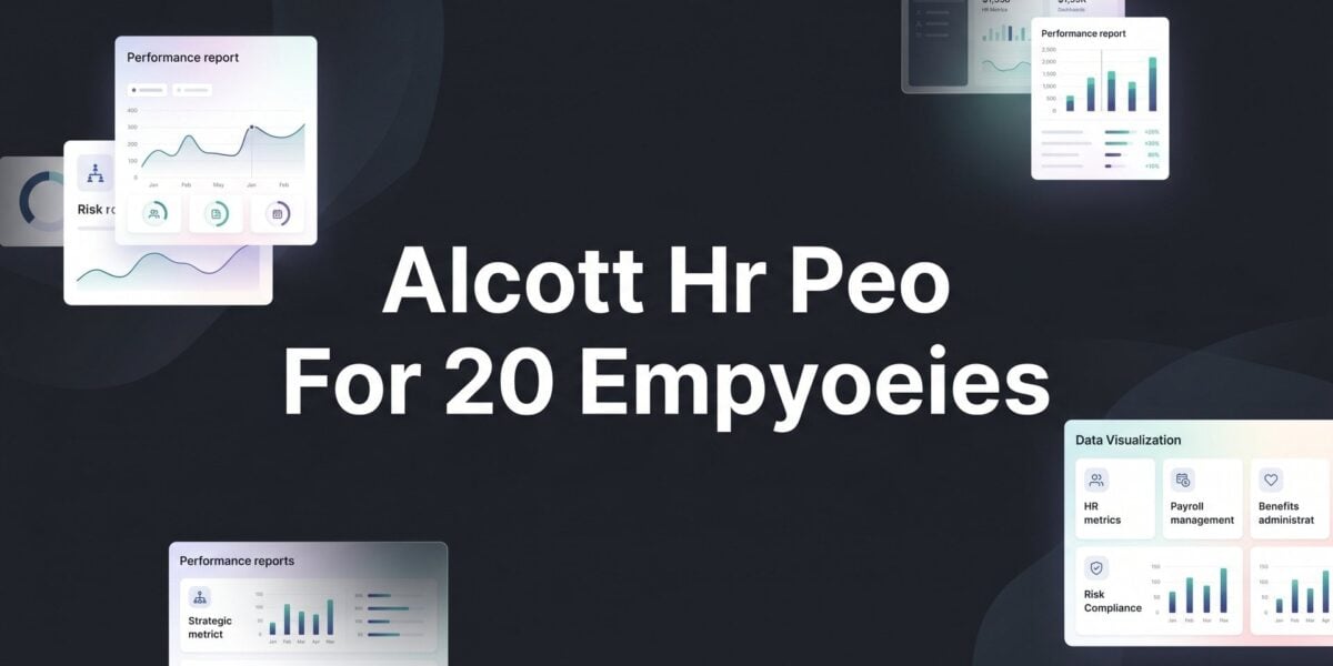 7 Smart Strategies for Evaluating Alcott HR as a PEO for a 20-Person Company
