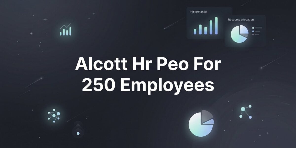 7 Smart Strategies for Evaluating Alcott HR as Your PEO at 250 Employees