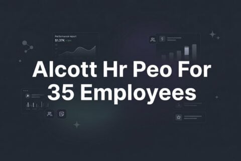 Alcott HR PEO for 35 Employees: Is It the Right Fit at This Headcount?