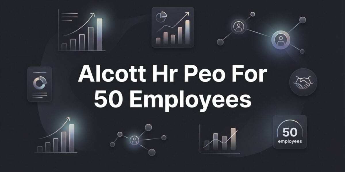 Alcott HR PEO for 50 Employees: What to Expect Before You Sign