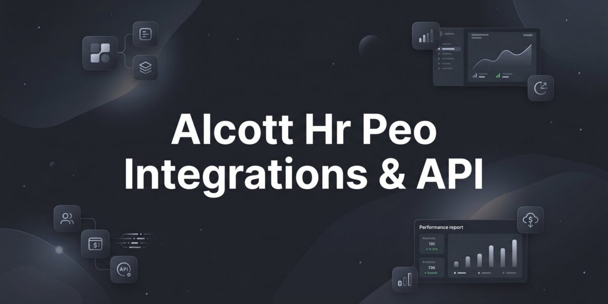 7 Practical Strategies for Evaluating Alcott HR PEO Integrations & API Capabilities