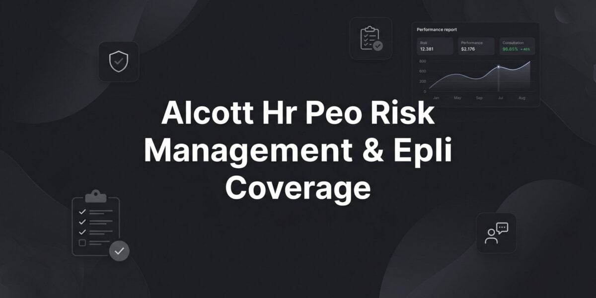 Alcott HR PEO Risk Management & EPLI Coverage: What Business Owners Actually Need to Know