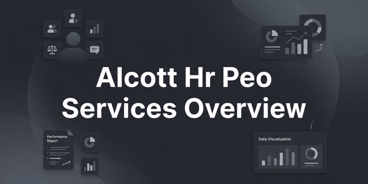 Alcott HR PEO Services Overview: What Business Owners Should Know Before Signing