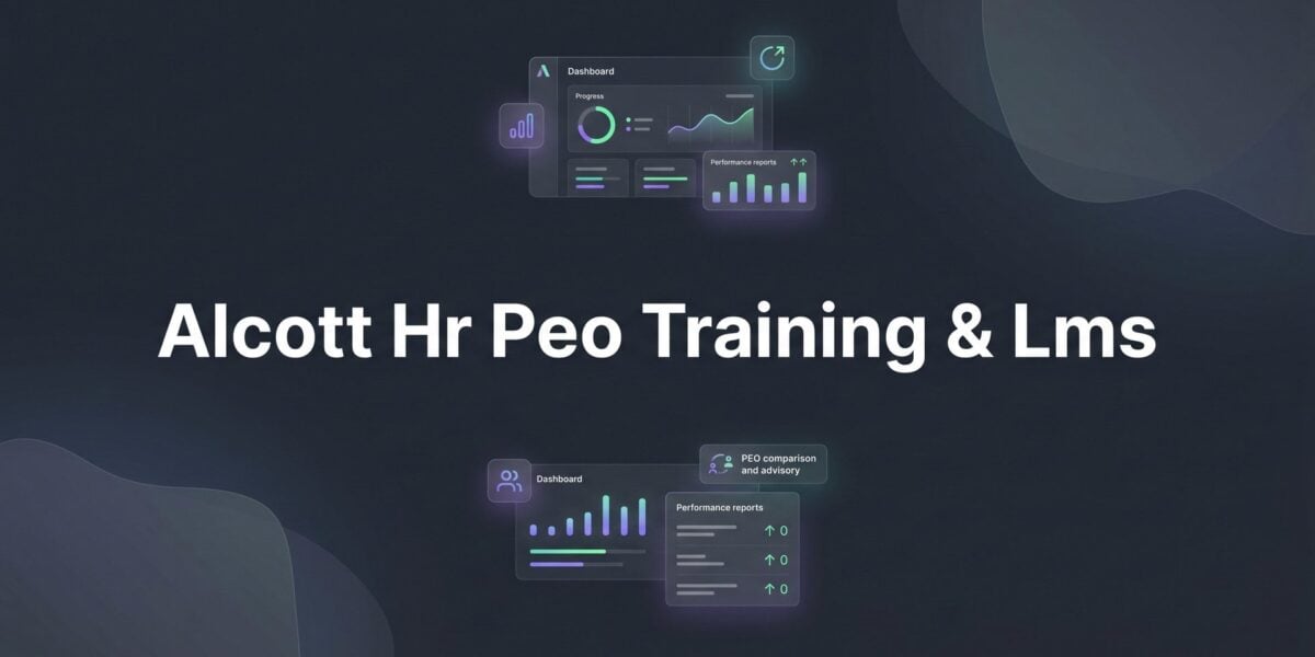 Alcott HR PEO Training & LMS: What It Is, How It Works, and Whether It’s Worth It