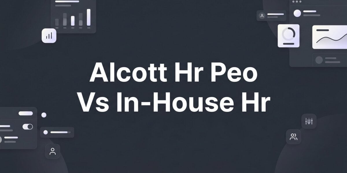 7 Key Decision Factors: Alcott HR PEO vs In-House HR