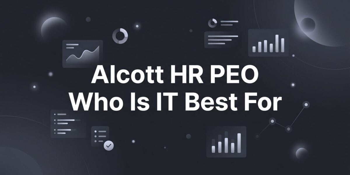 Alcott HR PEO: Who Is It Best For (And Who Should Look Elsewhere)