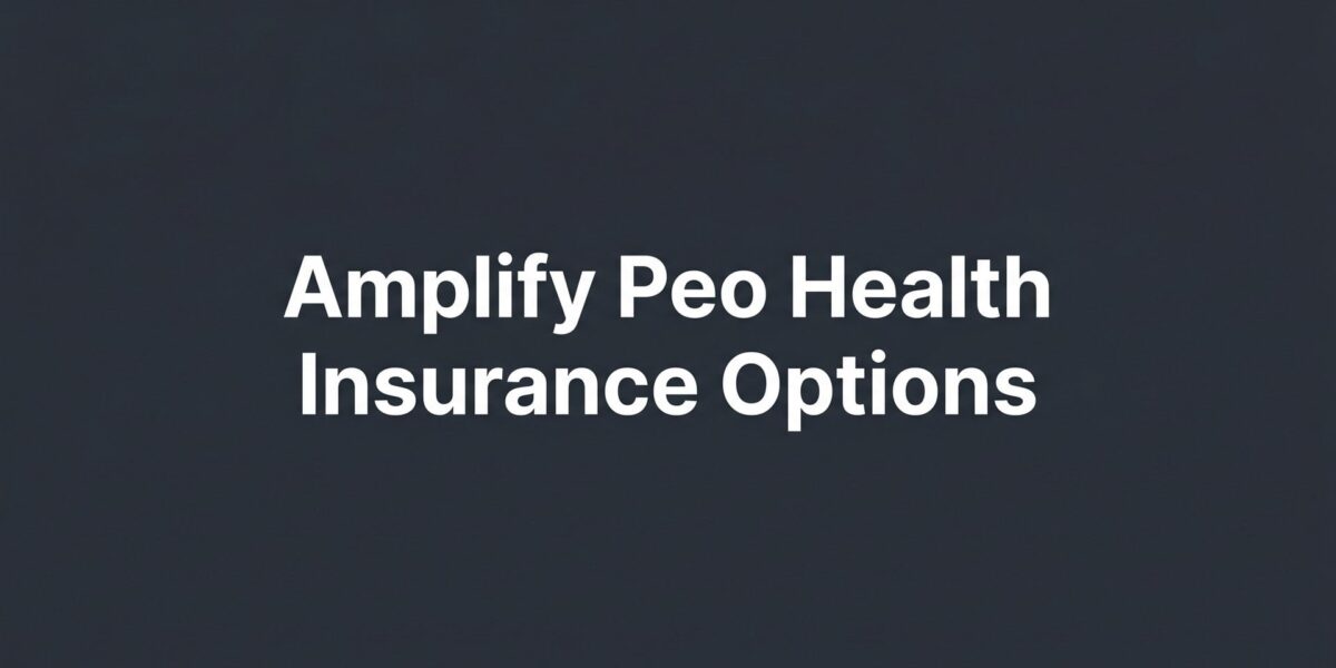 7 Ways to Get More Out of Amplify PEO’s Health Insurance Options