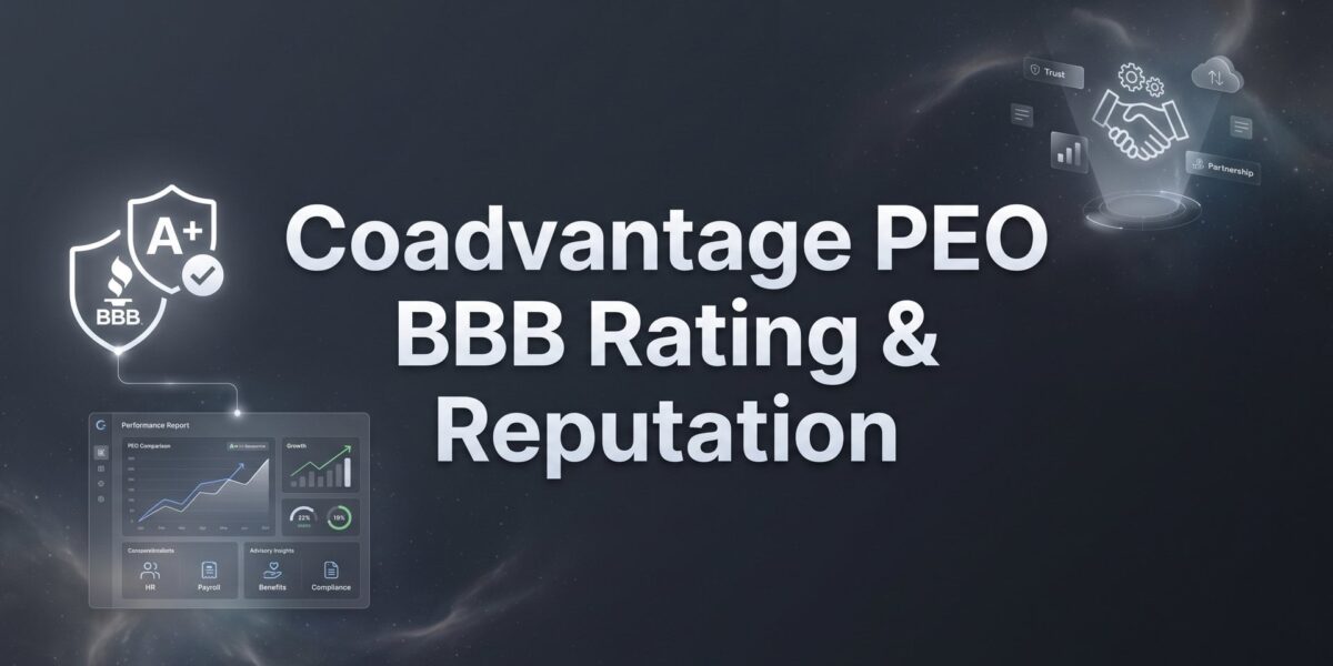 CoAdvantage PEO BBB Rating & Reputation: What Business Owners Should Actually Know
