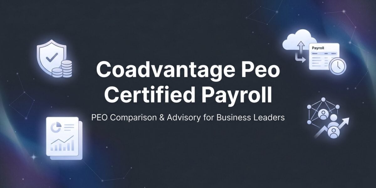 CoAdvantage PEO Certified Payroll: What Contractors Need to Know Before Signing