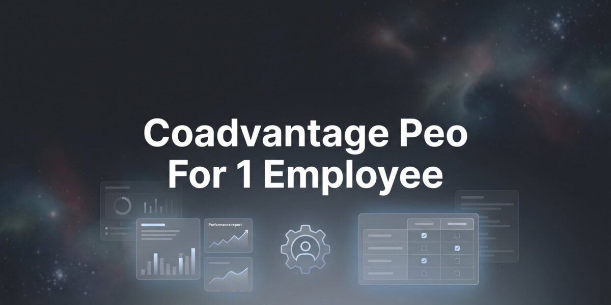 CoAdvantage PEO for 1 Employee: 7 Strategies to Evaluate Before You Sign