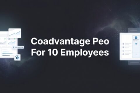 7 Smart Strategies for Evaluating CoAdvantage PEO With a 10-Person Team