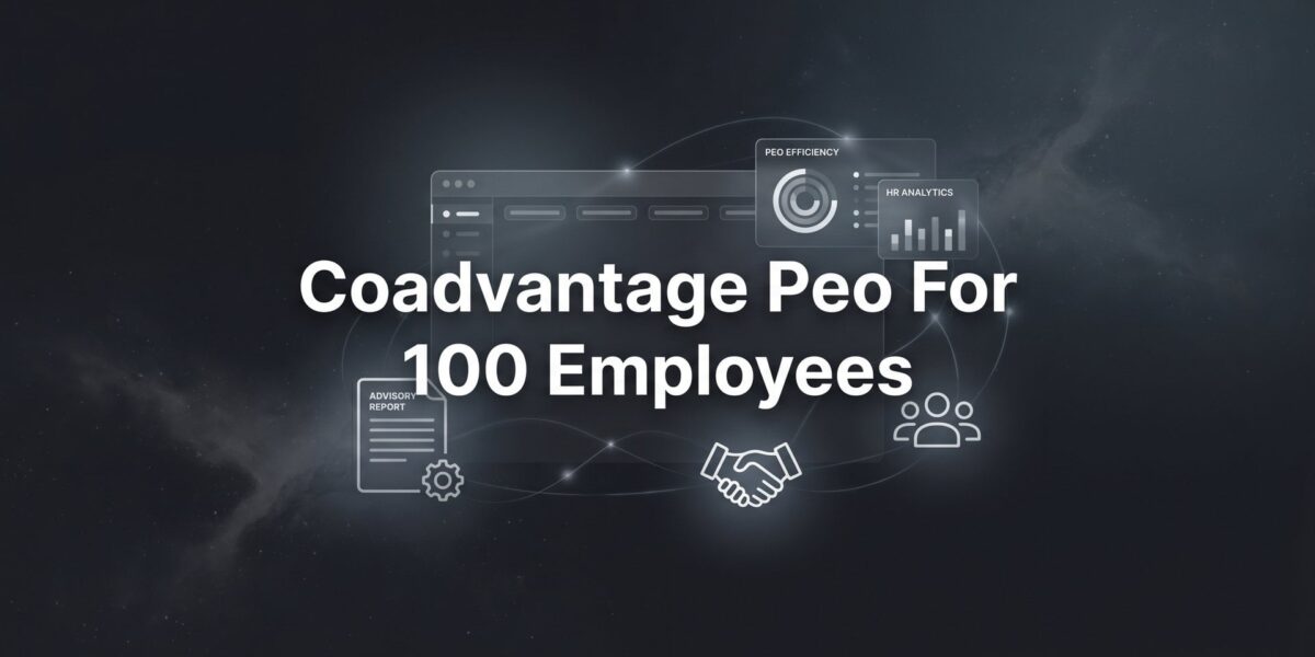7 Strategies for Evaluating CoAdvantage PEO at the 100-Employee Mark