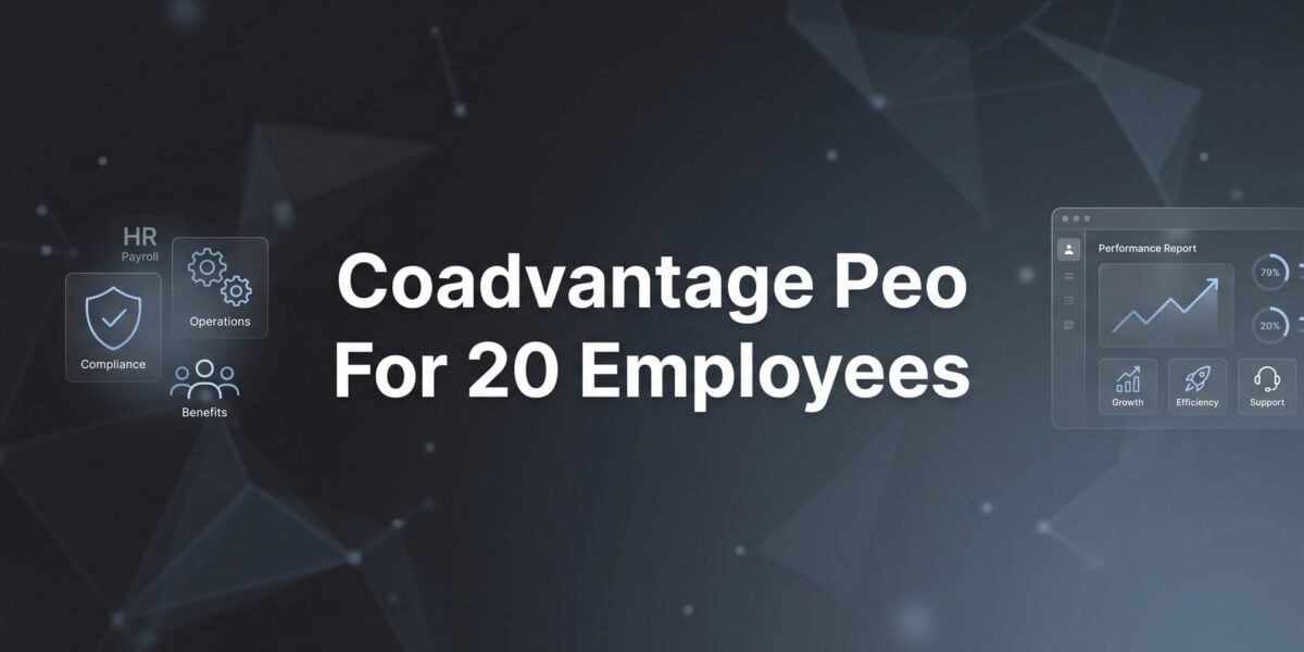 7 Strategies to Evaluate CoAdvantage PEO When You Have Around 20 Employees