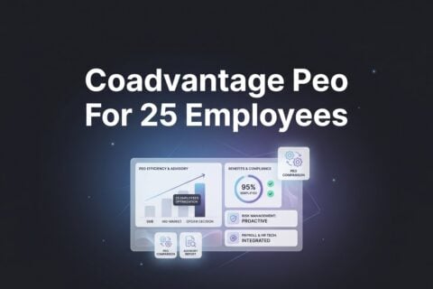 7 Strategies to Evaluate CoAdvantage PEO When You Have Around 25 Employees