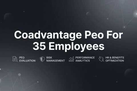 7 Strategies for Evaluating CoAdvantage PEO at 35 Employees