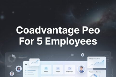 CoAdvantage PEO for 5 Employees: 7 Strategies to Evaluate Before You Sign