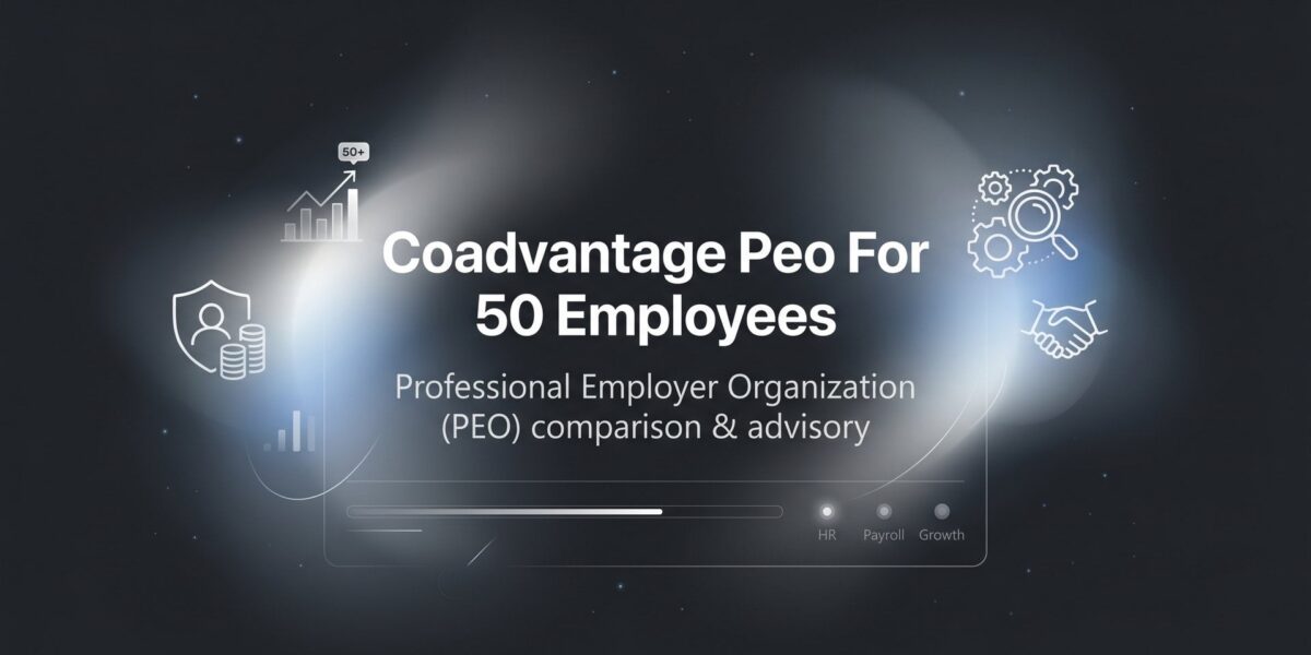 7 Strategies for Evaluating CoAdvantage PEO at the 50-Employee Mark